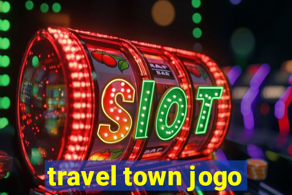 travel town jogo